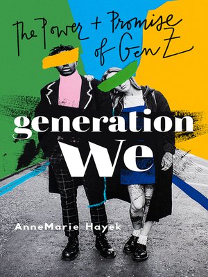 cover image of Generation We: the Power and Promise of Gen Z